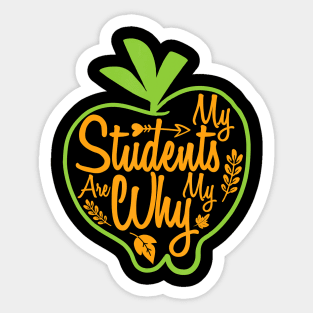 My students are my why inspirational teacher funny gift Sticker